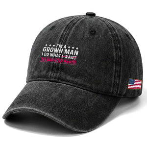 Im A Grown Man I Do What My Daughter Wants Washed Cotton Baseball Cap Funny Father Daughter