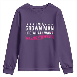 Im A Grown Man I Do What My Daughter Wants Youth Sweatshirt Funny Father Daughter