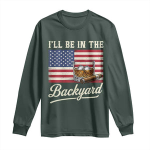 I'll Be in the Backyard Long Sleeve Shirt USA Flag Cigar and Bourbon