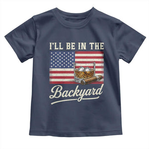 I'll Be in the Backyard Toddler T Shirt USA Flag Cigar and Bourbon