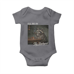 I'll Be in the Backyard Baby Onesie Funny Whiskey Cigar Raccoon Dad Meme