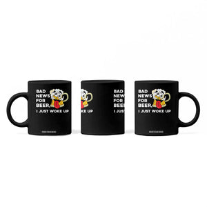 Funny Beer Drinking Coffee Mug Bad News for Beer I Just Woke Up TS14 Print Your Wear