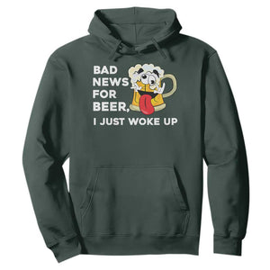 Funny Beer Drinking Hoodie Bad News for Beer I Just Woke Up TS14 Dark Forest Green Print Your Wear