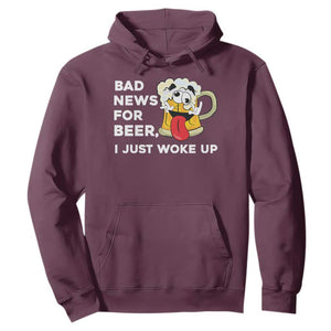 Funny Beer Drinking Hoodie Bad News for Beer I Just Woke Up TS14 Maroon Print Your Wear