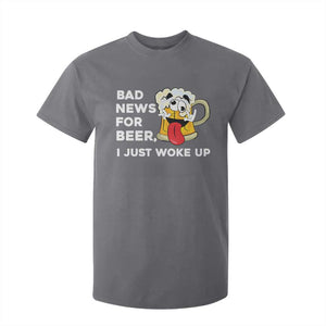 Funny Beer Drinking T Shirt For Kid Bad News for Beer I Just Woke Up TS14 Charcoal Print Your Wear