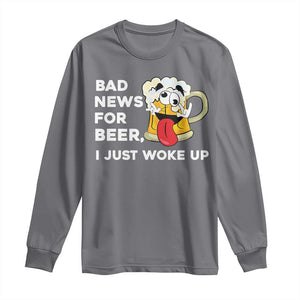 Funny Beer Drinking Long Sleeve Shirt Bad News for Beer I Just Woke Up TS14 Charcoal Print Your Wear
