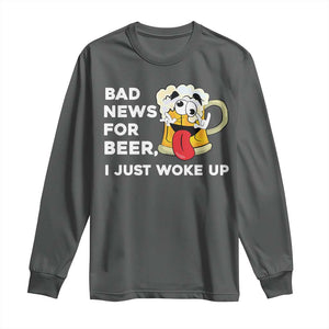 Funny Beer Drinking Long Sleeve Shirt Bad News for Beer I Just Woke Up TS14 Dark Heather Print Your Wear