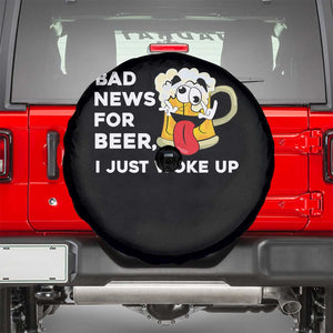 Funny Beer Drinking Spare Tire Cover Bad News for Beer I Just Woke Up TS14 Black Print Your Wear