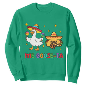 Me Goose Ta Mexican Sweatshirt Funny Spanish Taco Mexican Food Meme TS14 Irish Green Print Your Wear