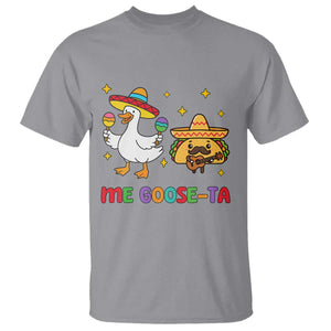 Me Goose Ta Mexican T Shirt Funny Spanish Taco Mexican Food Meme TS14 Sport Gray Print Your Wear