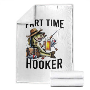 Part Time Hooker Throw Blanket Funny Bass Fishing Beer Joke TS14 Black Print Your Wear