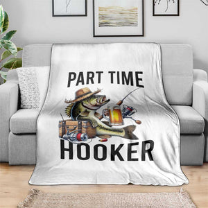 Part Time Hooker Throw Blanket Funny Bass Fishing Beer Joke TS14 Print Your Wear