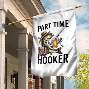 Part Time Hooker Garden Flag Funny Bass Fishing Beer Joke TS14 Print Your Wear