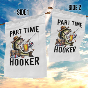 Part Time Hooker Garden Flag Funny Bass Fishing Beer Joke TS14 Print Your Wear