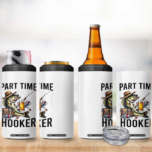 Part Time Hooker 4 in 1 Can Cooler Tumbler Funny Bass Fishing Beer Joke TS14 Print Your Wear