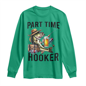 Part Time Hooker Long Sleeve Shirt Funny Bass Fishing Beer Joke TS14 Irish Green Print Your Wear
