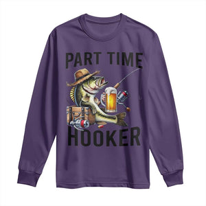 Part Time Hooker Long Sleeve Shirt Funny Bass Fishing Beer Joke TS14 Purple Print Your Wear