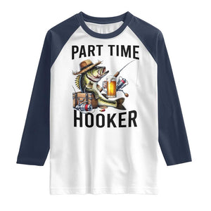 Part Time Hooker Raglan Shirt Funny Bass Fishing Beer Joke TS14 White Navy Print Your Wear