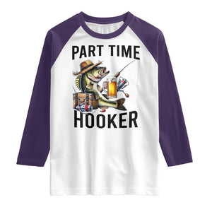 Part Time Hooker Raglan Shirt Funny Bass Fishing Beer Joke TS14 White Purple Print Your Wear