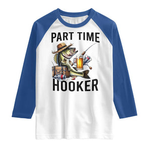 Part Time Hooker Raglan Shirt Funny Bass Fishing Beer Joke TS14 White Royal Print Your Wear
