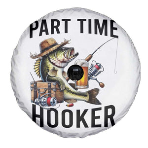 Part Time Hooker Spare Tire Cover Funny Bass Fishing Beer Joke TS14 Print Your Wear