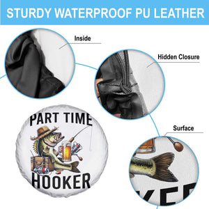 Part Time Hooker Spare Tire Cover Funny Bass Fishing Beer Joke TS14 Print Your Wear