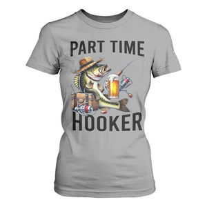 Part Time Hooker T Shirt For Women Funny Bass Fishing Beer Joke TS14 Sport Gray Print Your Wear