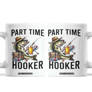 Part Time Hooker Coffee Mug Funny Bass Fishing Beer Joke TS14 White Print Your Wear