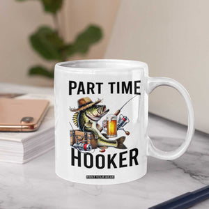 Part Time Hooker Coffee Mug Funny Bass Fishing Beer Joke TS14 Print Your Wear