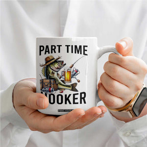 Part Time Hooker Coffee Mug Funny Bass Fishing Beer Joke TS14 Print Your Wear
