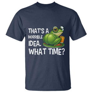 Thats A Horrible Idea What Time T Shirt Funny Frog Joke Meme TS14 Navy Print Your Wear