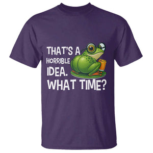 Thats A Horrible Idea What Time T Shirt Funny Frog Joke Meme TS14 Purple Print Your Wear