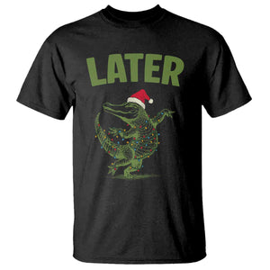 Funny Gator Sarcastic Christmas T Shirt Later Alligator TS14 Black Print Your Wear