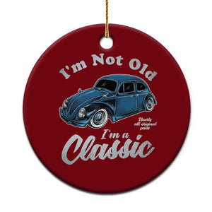 I'm Not Old I'm Classic Ceramic Ornament Vintage Distressed Classic Bug Travel TS14 1pc Red Print Your Wear