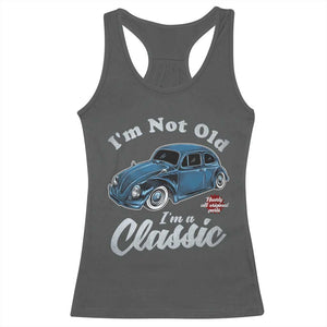 I'm Not Old I'm Classic Racerback Tank Top Vintage Distressed Classic Bug Travel TS14 Dark Heather Print Your Wear