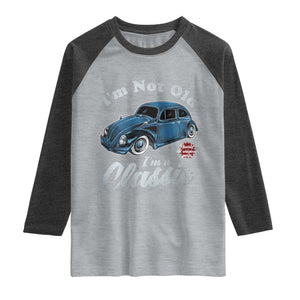 I'm Not Old I'm Classic Raglan Shirt Vintage Distressed Classic Bug Travel TS14 Heather Gray Heather Charcoal Print Your Wear