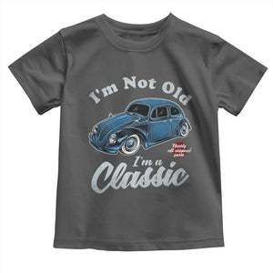 I'm Not Old I'm Classic Toddler T Shirt Vintage Distressed Classic Bug Travel TS14 Dark Heather Print Your Wear