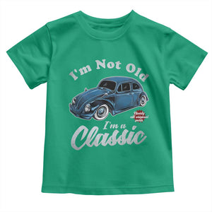 I'm Not Old I'm Classic Toddler T Shirt Vintage Distressed Classic Bug Travel TS14 Irish Green Print Your Wear