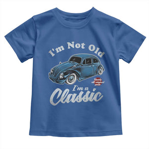 I'm Not Old I'm Classic Toddler T Shirt Vintage Distressed Classic Bug Travel TS14 Royal Blue Print Your Wear