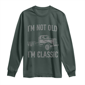 I'm Not Old I'm Classic Long Sleeve Shirt Retro Needlenose Semi Truck Old School Distressed Big Rig 18 Wheeler