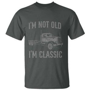 I'm Not Old I'm Classic T Shirt Retro Needlenose Semi Truck Old School Distressed Big Rig 18 Wheeler
