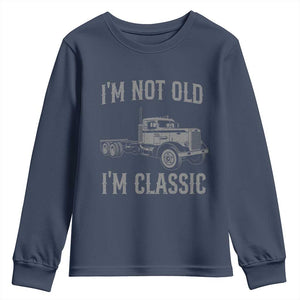 I'm Not Old I'm Classic Youth Sweatshirt Retro Needlenose Semi Truck Old School Distressed Big Rig 18 Wheeler