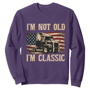 I'm Not Old I'm Classic Sweatshirt Vintage Distressed Big Rig 18 Wheeler Driver