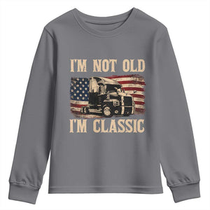 I'm Not Old I'm Classic Youth Sweatshirt Vintage Distressed Big Rig 18 Wheeler Driver