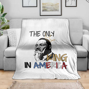 Martin Luther King Jr Throw Blanket The Only King An America TS14 Print Your Wear
