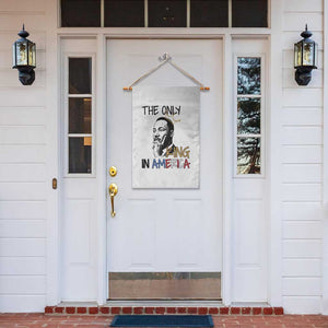 Martin Luther King Jr Garden Flag The Only King An America TS14 Print Your Wear