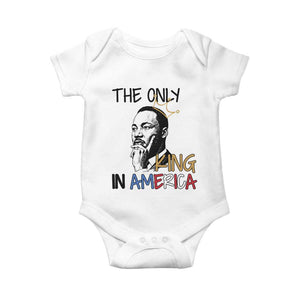 Martin Luther King Jr Baby Onesie The Only King An America TS14 White Print Your Wear