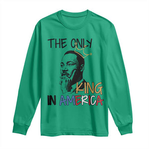 Martin Luther King Jr Long Sleeve Shirt The Only King An America TS14 Irish Green Print Your Wear