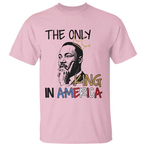 Martin Luther King Jr T Shirt The Only King An America TS14 Light Pink Print Your Wear