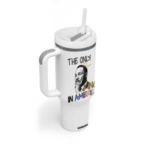Martin Luther King Jr Tumbler With Handle The Only King An America TS14 Print Your Wear